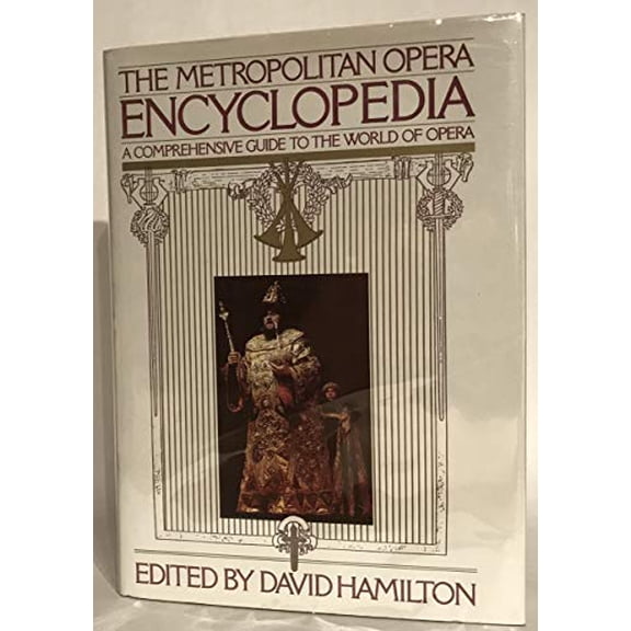 Pre-Owned Metropolitan Opera Encyclopedia: A Comprehensive Guide to the World of Opera Hardcover