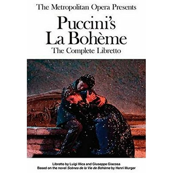 Pre-Owned The Metropolitan Opera Presents: Puccini's La Boheme: Libretto, Background and Photos (Paperback) 1574674447 9781574674446