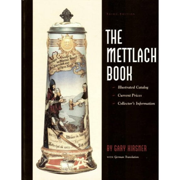 Pre-Owned The Mettlach Book: Illustrated Catalog, Current Prices, Collector's Information = Das Mettlach Buch : Katalog Mit Abbildungen, Gegenwartige Preise, Hardcover