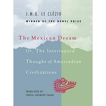 Pre-Owned The Mexican Dream: Or, the Interrupted Thought of Amerindian Civilizations (Hardcover) 0226110028 9780226110028