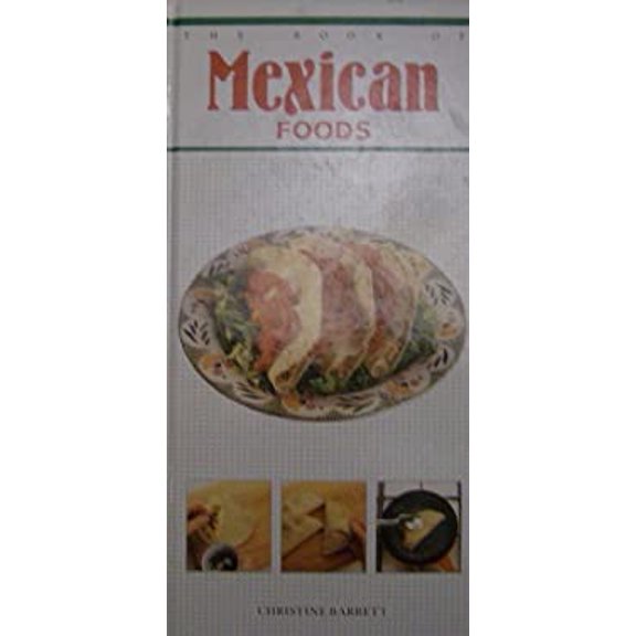Pre-Owned The Mexican Foods The Book of . Series Hardcover Christine Barrett