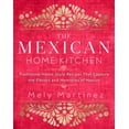 thumbnail image 1 of The Mexican Home Kitchen : Traditional Home-Style Recipes That Capture the Flavors and Memories of Mexico (Hardcover), 1 of 2