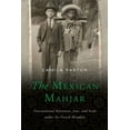 thumbnail image 1 of The Mexican Mahjar : Transnational Maronites, Jews, and Arabs under the French Mandate (Paperback), 1 of 1
