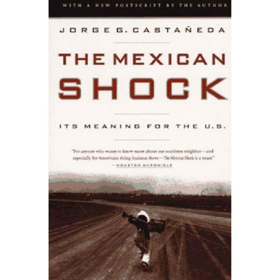 Pre-Owned The Mexican Shock: Its Meaning for the United States (Paperback) 1565843126 9781565843127