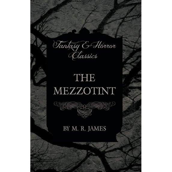 The Mezzotint (Fantasy and Horror Classics), (Paperback)