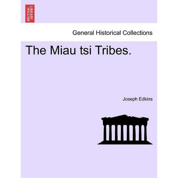 The Miau Tsi Tribes. (Paperback)