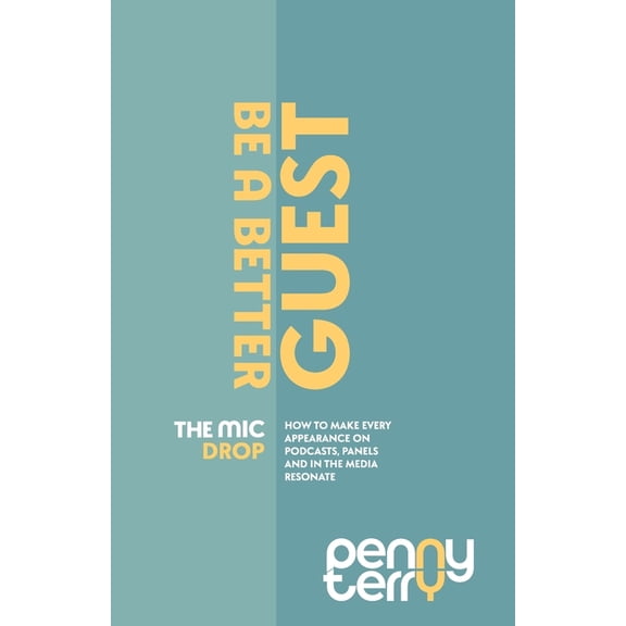 The Mic Drop: Be a Better Guest Host, (Paperback)