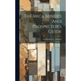 thumbnail image 1 of The Mica Miner's And Prospector's Guide (Hardcover), 1 of 1