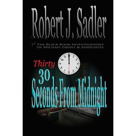 The Michael Grant Mystery: Thirty Seconds From Midnight (Paperback)