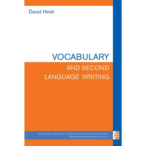 The Michigan Teaching Multilingual Write Vocabulary and Second Language Writing, (Paperback)