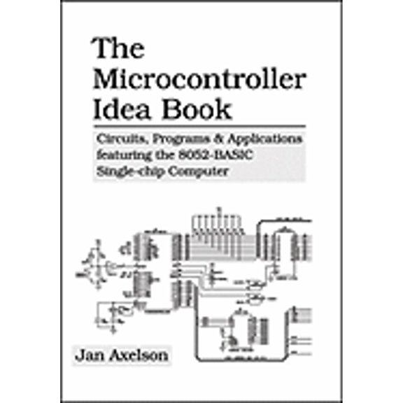Pre-Owned The Microcontroller Idea Book: Circuits, Programs & Applications Featuring the 8052-BASIC Single-Chip Computer