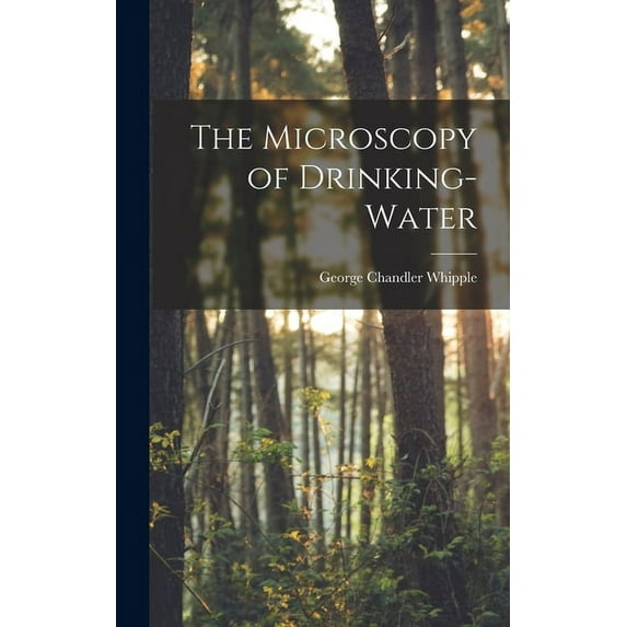 The Microscopy of Drinking-Water (Hardcover)