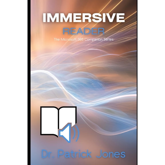 The Microsoft 365 Companion Immersive Reader: The Microsoft 365 Companion Series, (Paperback)