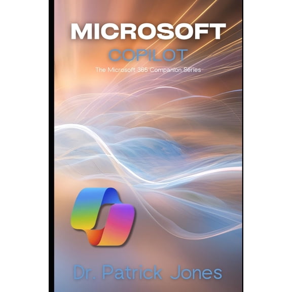 The Microsoft 365 Companion Microsoft Copilot: The Microsoft 365 Companion Series, (Paperback)