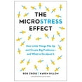 thumbnail image 1 of Pre-Owned The Microstress Effect: How Little Things Pile Up and Create Big Problems--And What to Do about It (Hardcover) 1647823978 9781647823979, 1 of 1