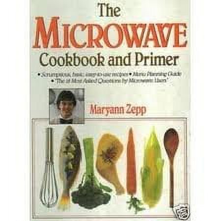 Pre-Owned The Microwave Cookbook and Primer (Hardcover) 9780934672443