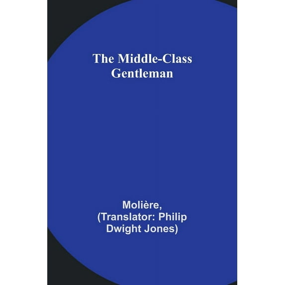 The Middle-Class Gentleman, (Paperback)