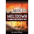 thumbnail image 1 of Pre-Owned The Middle East Meltdown : The Coming Islamic Invasion of Israel (Paperback) 9781945774003, 1 of 1