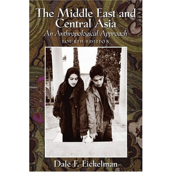 Pre-Owned The Middle East and Central Asia : An Anthropological Approach (Paperback) 9780130336781