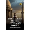 thumbnail image 1 of The Middle East in History The Decline of the Ottoman World: The Middle East in History, Book 1, (Paperback), 1 of 1