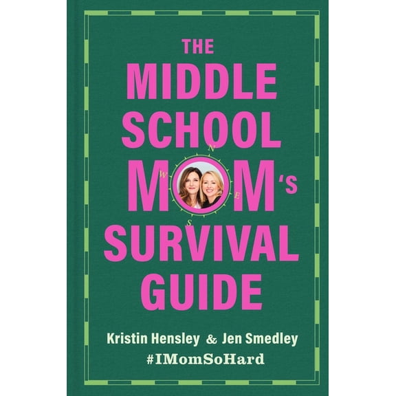 The Middle School Mom's Survival Guide, (Hardcover)