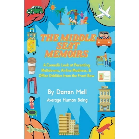 The Middle Seat Memoirs, (Paperback)