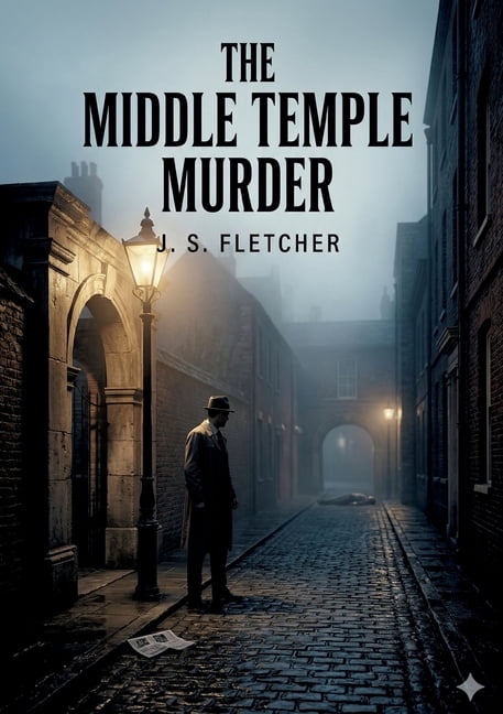 The Middle Temple Murder: by J. S. Fletcher, (Paperback)