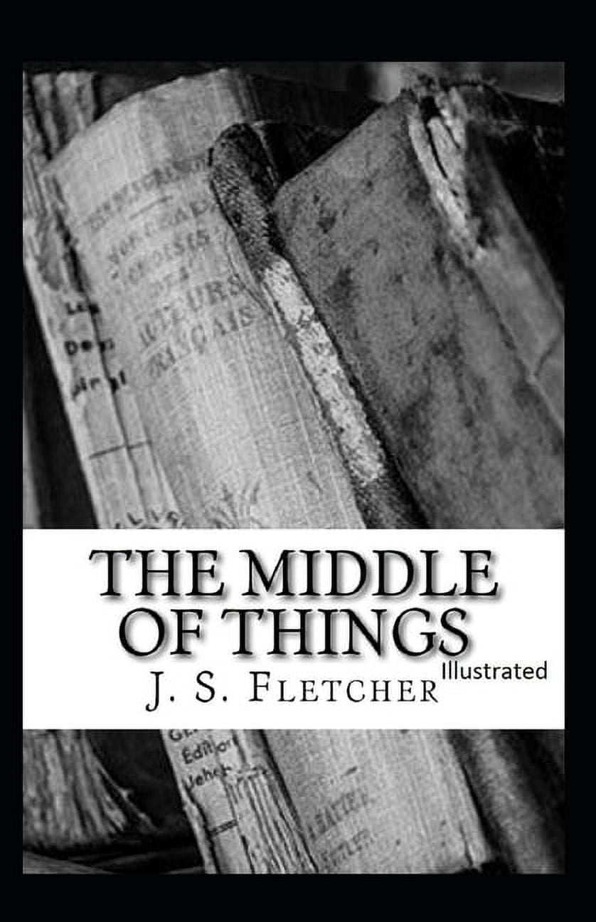 The Middle of Things Illustrated (Paperback)