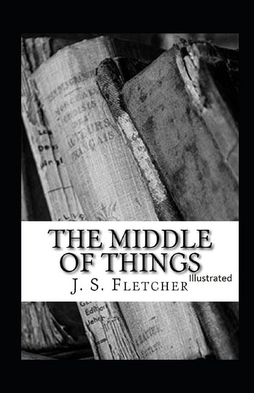 The Middle of Things Illustrated (Paperback)