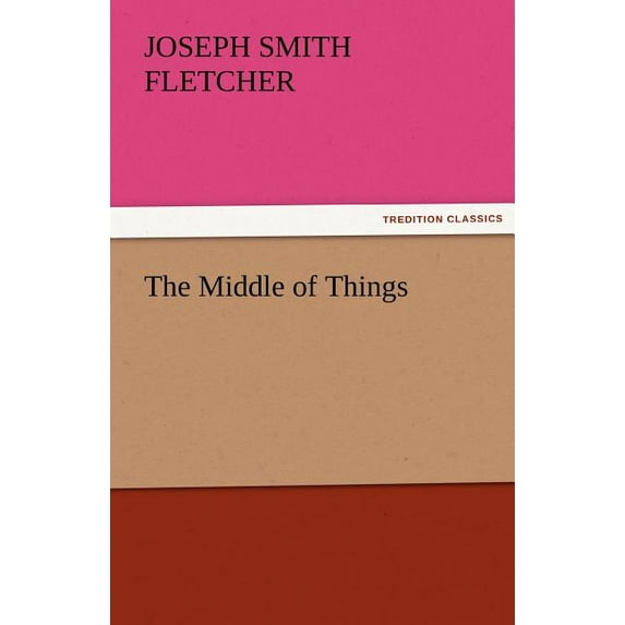 The Middle of Things (Paperback)