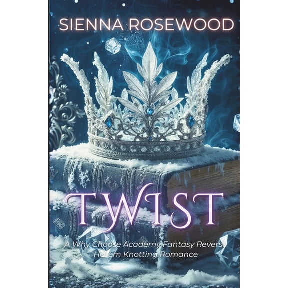 The Midnight Academy Twist: A Why Choose Academy Fantasy Reverse Harem Knotting Romance, (Paperback)