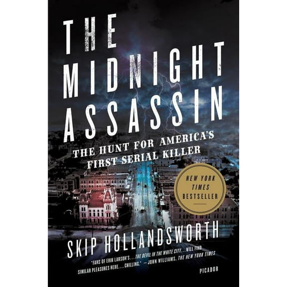 The Midnight Assassin: The Hunt for America's First Serial Killer, (Paperback)