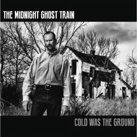 The Midnight Ghost Train - Cold Was the Ground - Vinyl