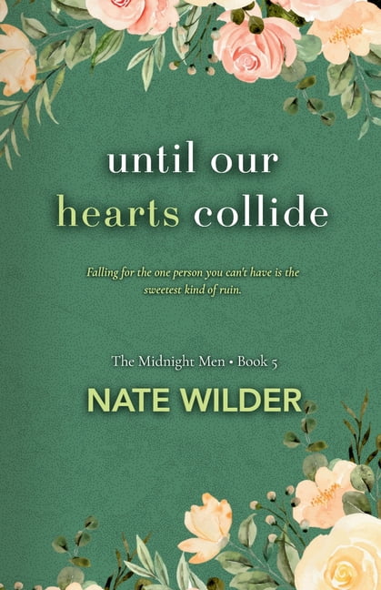 The Midnight Men Until Our Hearts Collide: An Opposites-Attract, Rivals-to-Lovers Romance, Book 5, (Paperback)