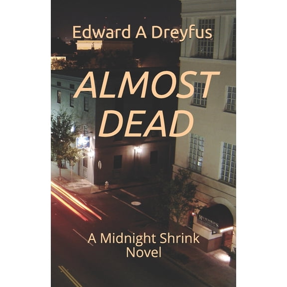 The Midnight Shrink: Almost Dead: A Midnight Shrink Novel (Paperback)