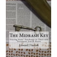 thumbnail image 1 of The Midrash Key: Pinpointing the Old Testament Texts from Which Jesus Preached  Paperback  1453765247 9781453765241 Mr. Edward J Vasicek, 1 of 1