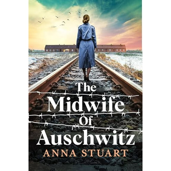 The Midwife of Auschwitz Anna Stuart (Paperback)