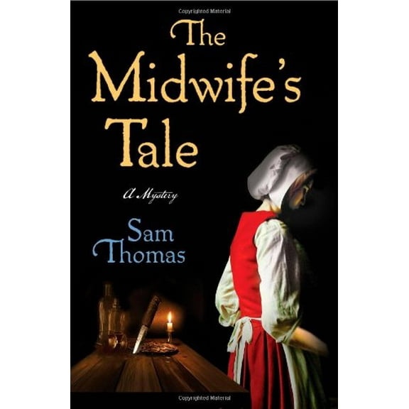 Pre-Owned The Midwife's Tale (Hardcover) by Sam Thomas