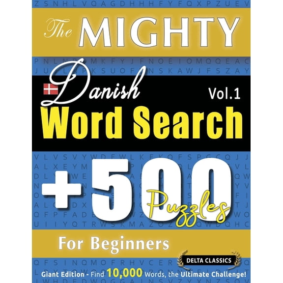 The Mighty Danish Word Search - 500 Puzzles for Beginners - Delta Classics - Giant Edition - Find 10,000 Words, the Ulti, (Paperback)