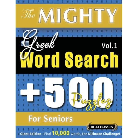 The Mighty Greek Word Search - 500 Puzzles for Seniors - Delta Classics - Giant Edition - Find 10,000 Words, the Ultimat, (Paperback)