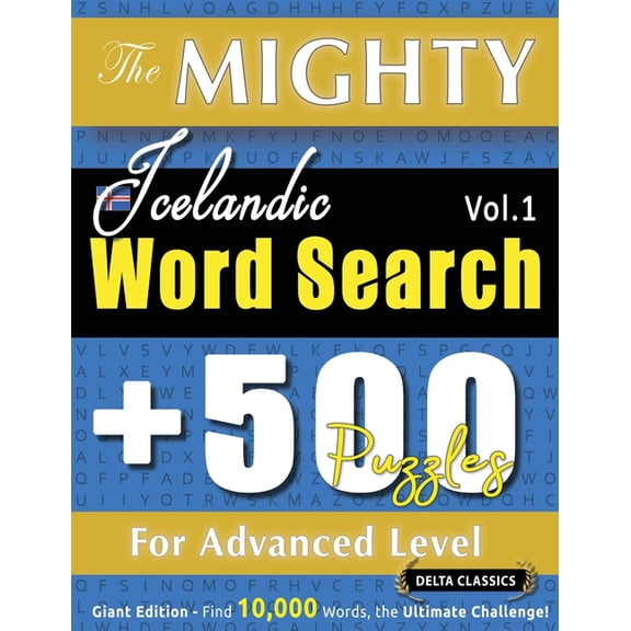 The Mighty Icelandic Word Search - 500 Puzzles for Advanced Level - Delta Classics - Giant Edition - Find 10,000 Words, , (Paperback)