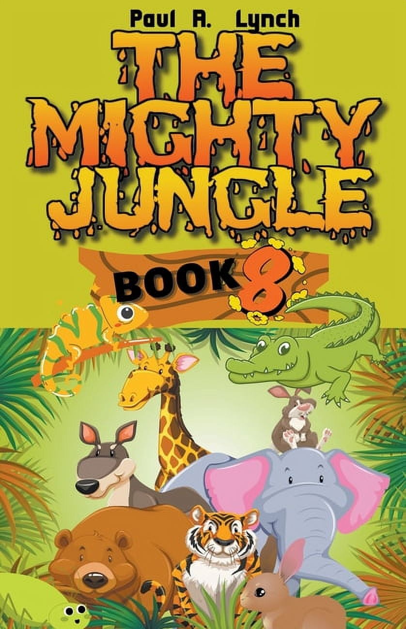 The Mighty Jungle The Mighty Jungle, Book 8, (Paperback) - Walmart ...