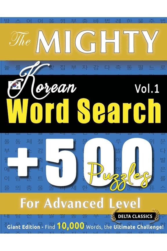 The Mighty Korean Word Search - 500 Puzzles for Advanced Level - Delta Classics - Giant Edition - Find 10,000 Words, the, (Paperback)