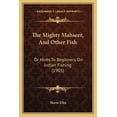 thumbnail image 1 of The Mighty Mahseer, And Other Fish (Paperback), 1 of 1