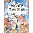 thumbnail image 1 of The Mighty Mako Shark, (Paperback), 1 of 1