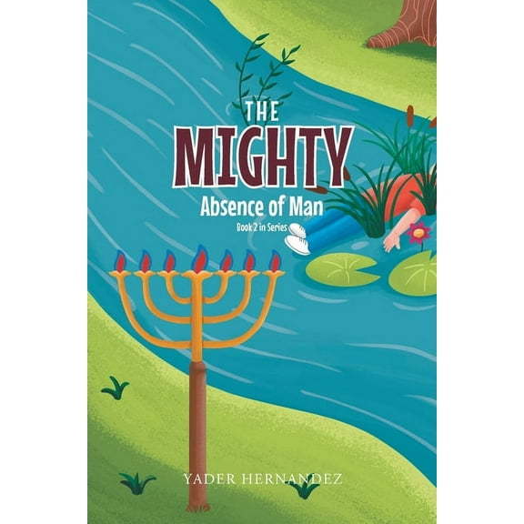 The Mighty: Absence of Man: Book 2 in Series, (Paperback)