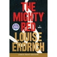 thumbnail image 1 of Pre-Owned The Mighty Red: A Novel, 9780063410404, 0063410400, Paperback, Large type / Large print edition, 1 of 1