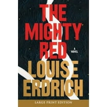 Pre-Owned The Mighty Red: A Novel, 9780063410404, 0063410400, Paperback, Large type / Large print edition