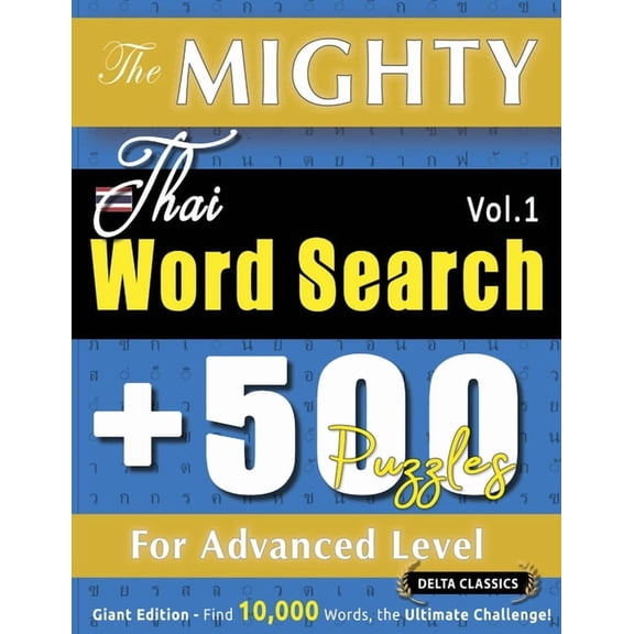 The Mighty Thai Word Search - 500 Puzzles for Advanced Level - Delta Classics - Giant Edition - Find 10,000 Words, the U, (Paperback)