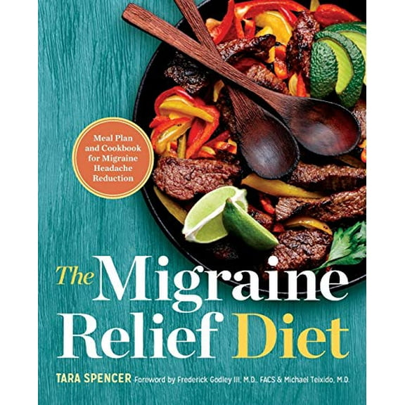 Pre-Owned The Migraine Relief Diet: Meal Plan and Cookbook for Migraine Headache Reduction (Paperback) 1623157048 9781623157043